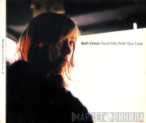 Beth Orton - Touch Me With Your Love