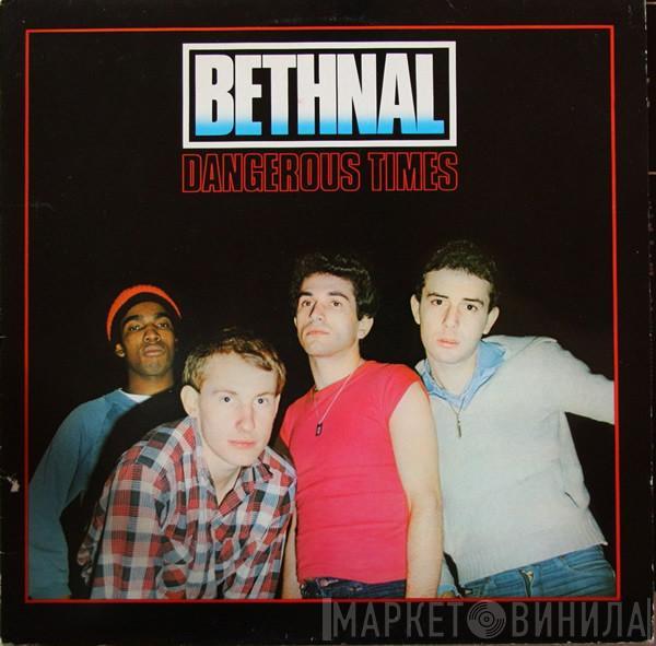  Bethnal  - Dangerous Times