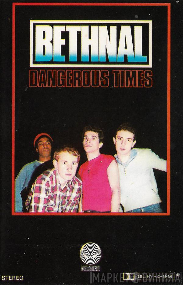  Bethnal  - Dangerous Times