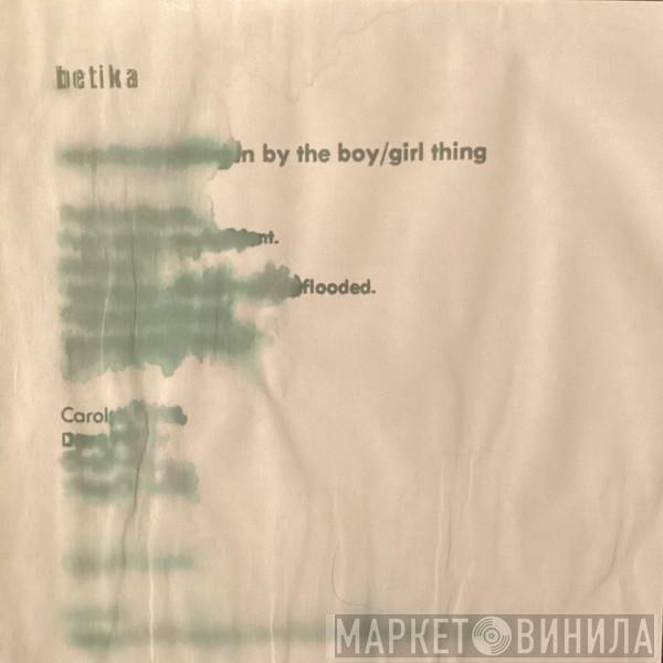 Betika - Heads Smashed In By The Boy/Girl Thing