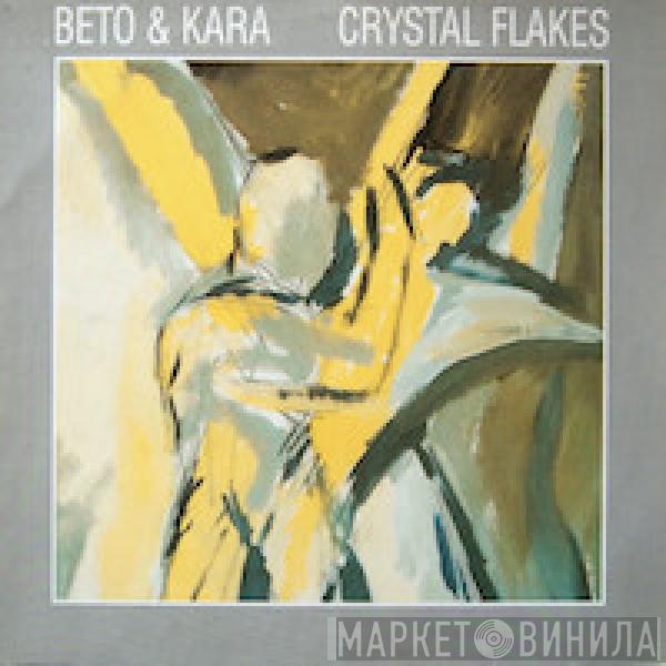 Beto & Kara - Crystal Flakes