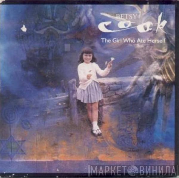 Betsy Cook - The Girl Who Ate Herself