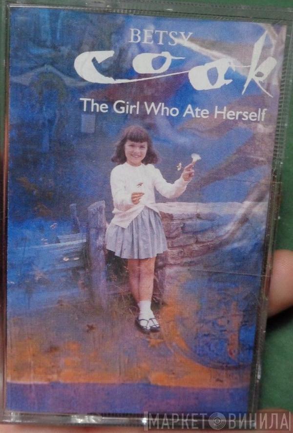 Betsy Cook - The Girl Who Ate Herself