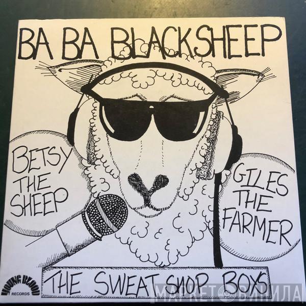 Betsy Giles Sweat Shop Boys - Ba Ba Black Sheep