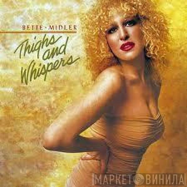 Bette Midler - Thighs And Whispers