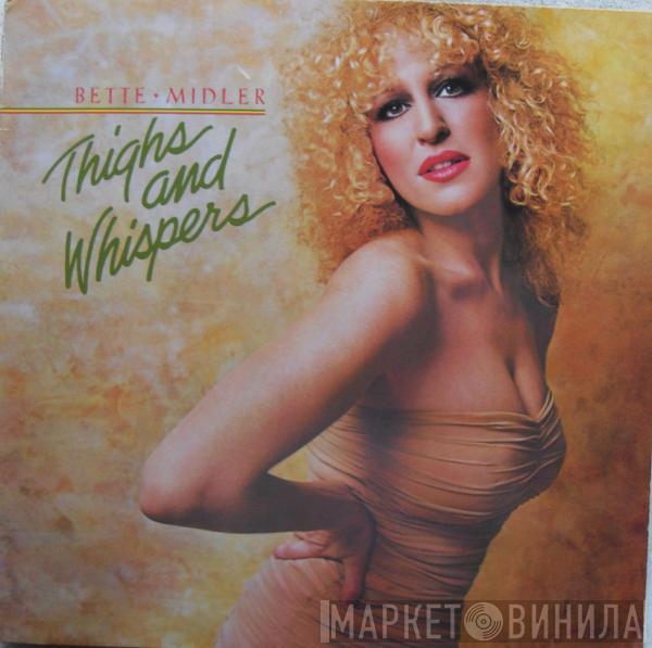 Bette Midler - Thighs And Whispers