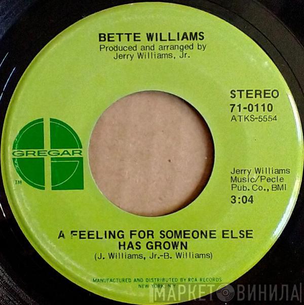 Bette Williams - A Feeling For Someone Else Has Grown