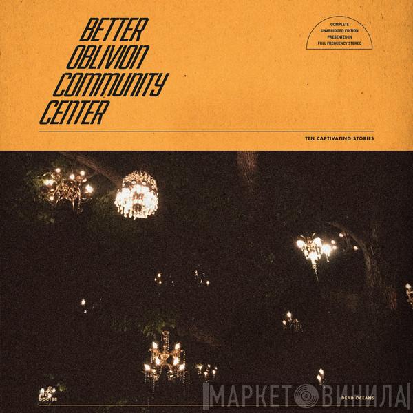  Better Oblivion Community Center  - Better Oblivion Community Center