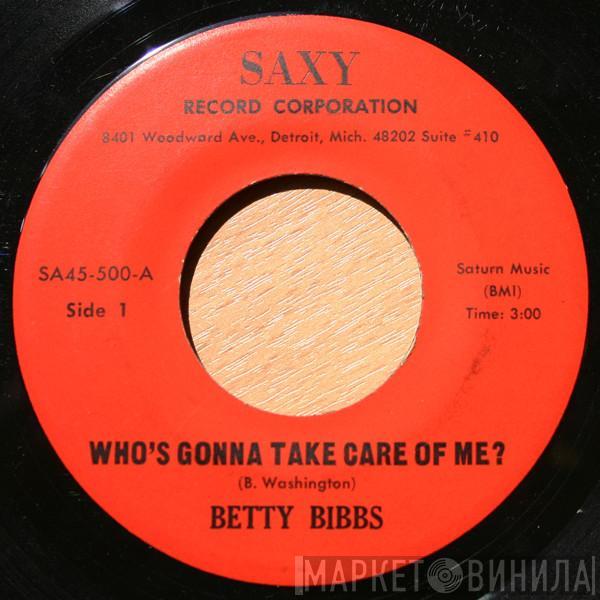 Betty Bibbs - Who's Gonna Take Care Of Me? / The Story Of My Life