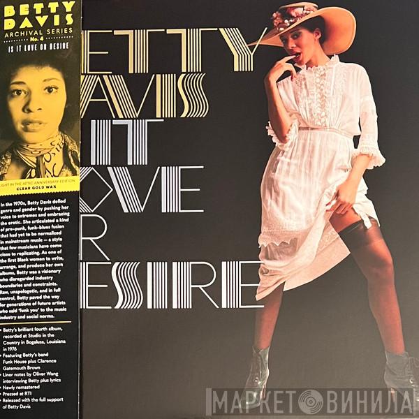 Betty Davis - Is It Love Or Desire