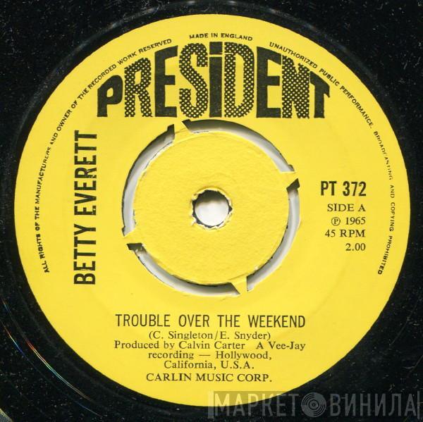 Betty Everett - Trouble Over The Weekend / The Shoe Doesn't Fit