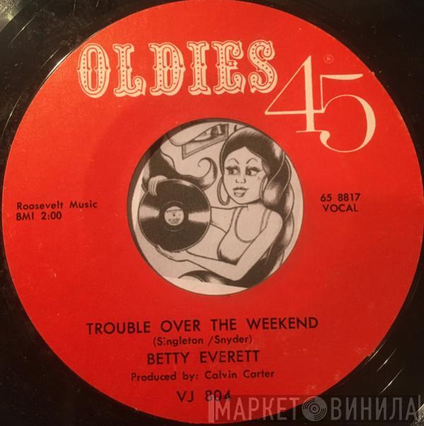 Betty Everett - Trouble Over The Weekend