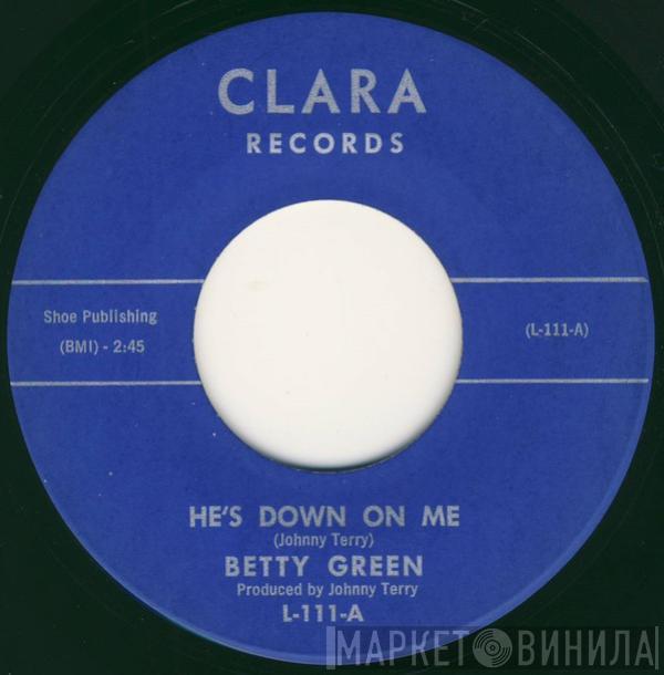 Betty Green  - He's Down On Me / Lonely Girl