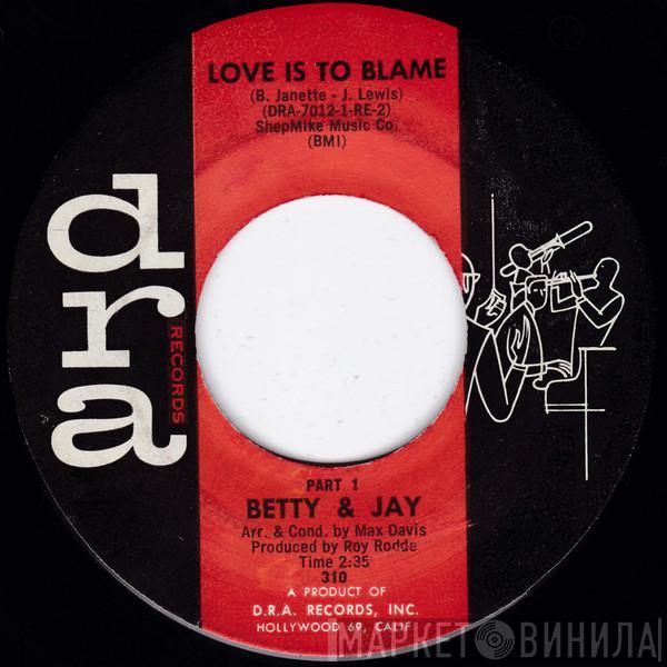 Betty Jeanette, Jay Lewis  - Love Is To Blame