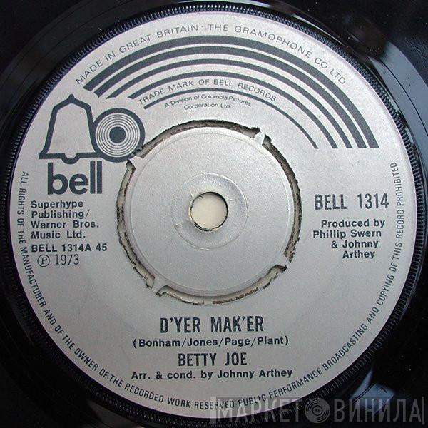 Betty Joe - D'Yer Mak'er