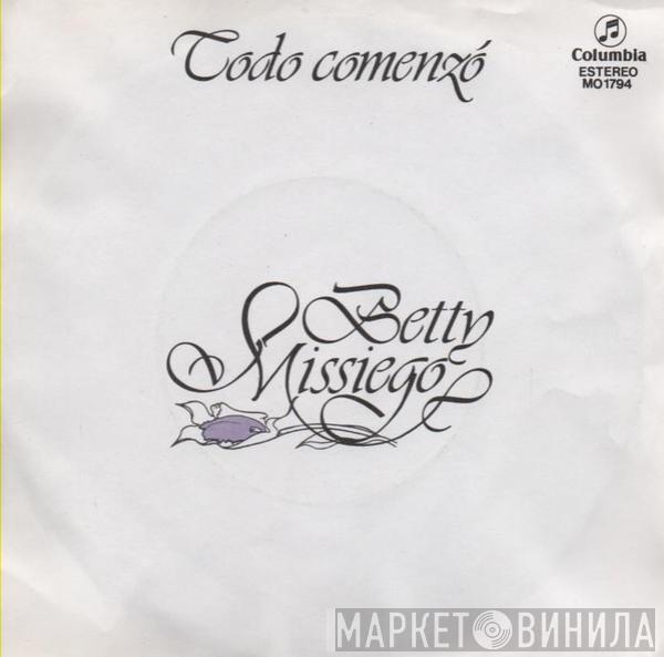 Betty Missiego - Todo Comenzó