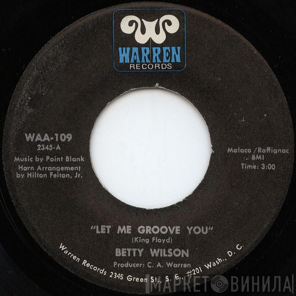 Betty Wilson  - Let Me Groove You / Love For My Man