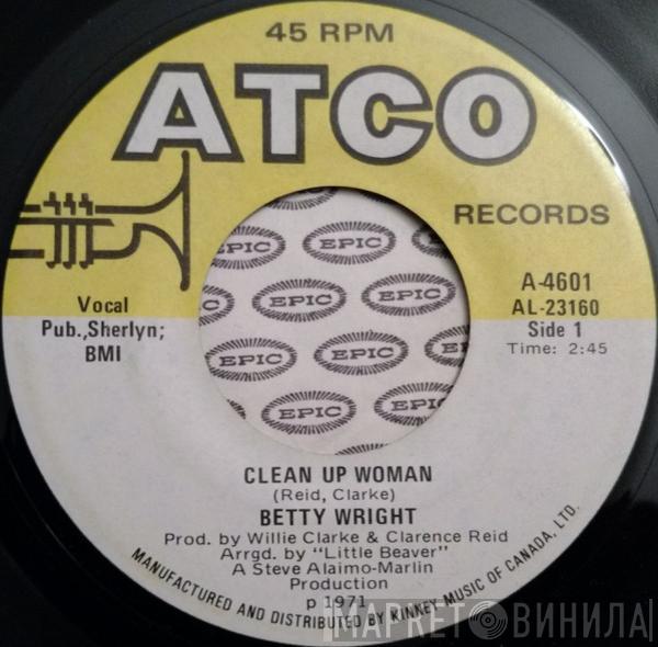  Betty Wright  - Clean Up Woman / I'll Love You Forever