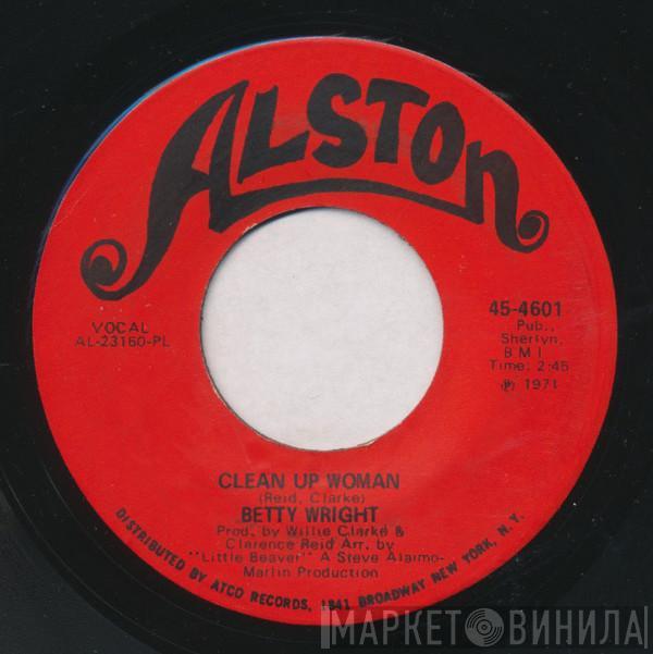  Betty Wright  - Clean Up Woman / I'll Love You Forever