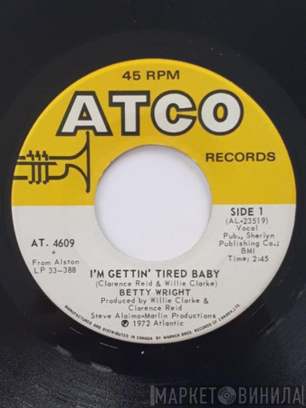  Betty Wright  - I'm Gettin' Tired Baby / If You Love Me Like You Say You Love Me