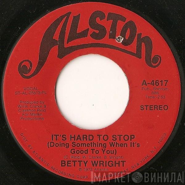 Betty Wright - It's Hard To Stop (Doing Something When It's Good To You)