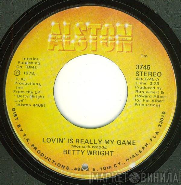 Betty Wright - Lovin' Is Really My Game / A Song For You