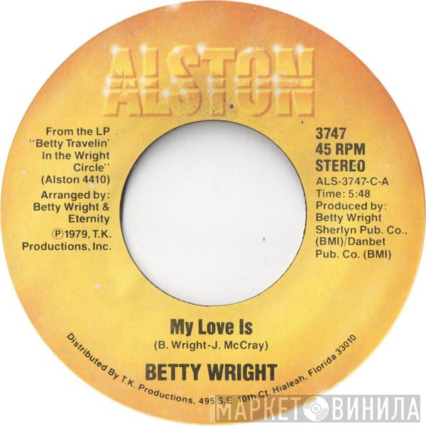 Betty Wright - My Love Is / I Believe It's Love