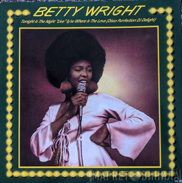 Betty Wright - Tonight Is The Night "Live"