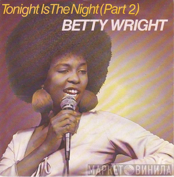 Betty Wright - Tonight Is The Night Pt. 2 (Song)