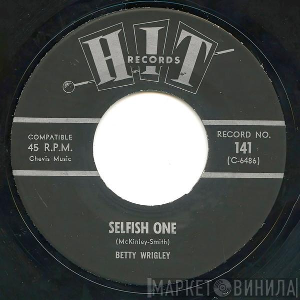 Betty Wrigley, The Roamers - Selfish One / Save It For Me