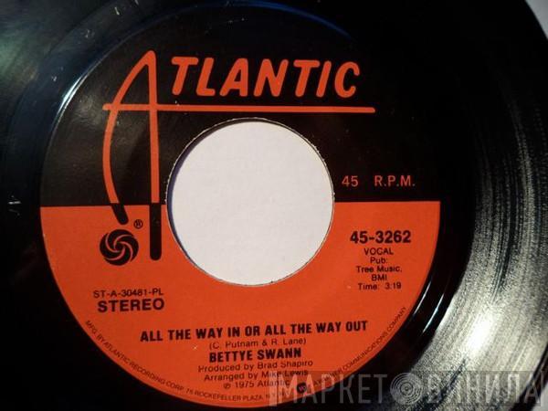 Bettye Swann - All The Way In Or All The Way Out / Doing For The One I Love