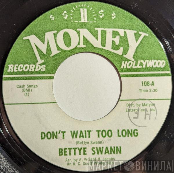  Bettye Swann  - Don't Wait Too Long