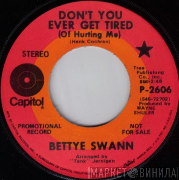 Bettye Swann - Don't You Ever Get Tired (Of Hurting Me)  / Wille & Laura Mae Jones