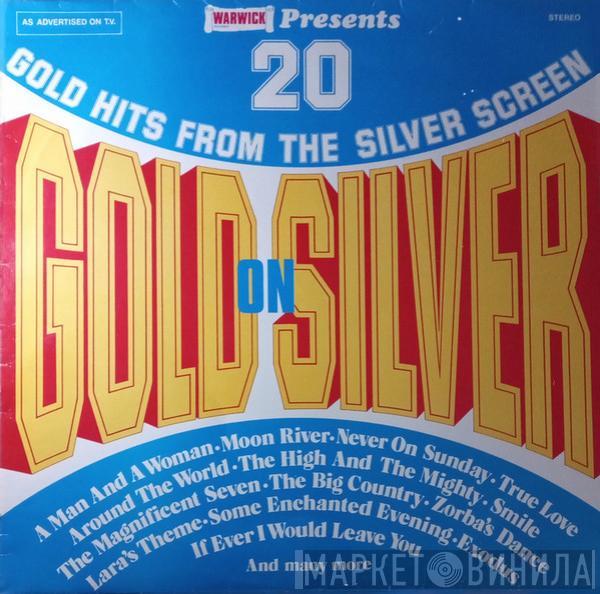 Bev Phillips Orchestra - Gold On Silver - 20 Gold Hits From The Silver Screen