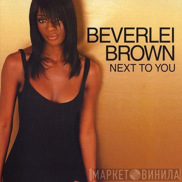 Beverlei Brown - Next To You