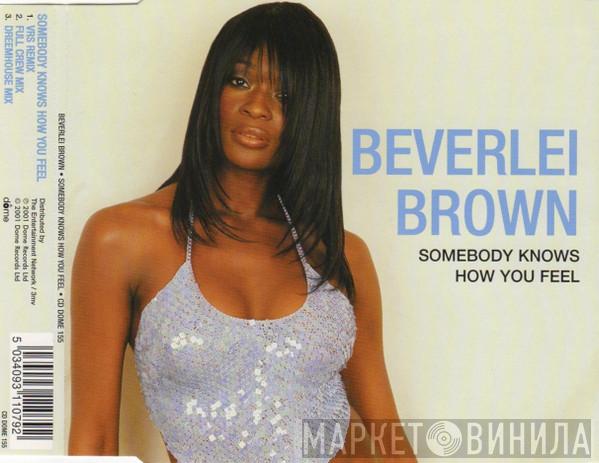 Beverlei Brown - Somebody Knows How You Feel