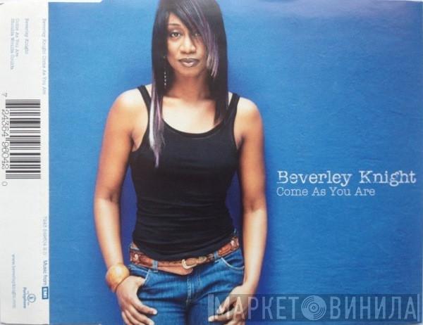 Beverley Knight - Come As You Are