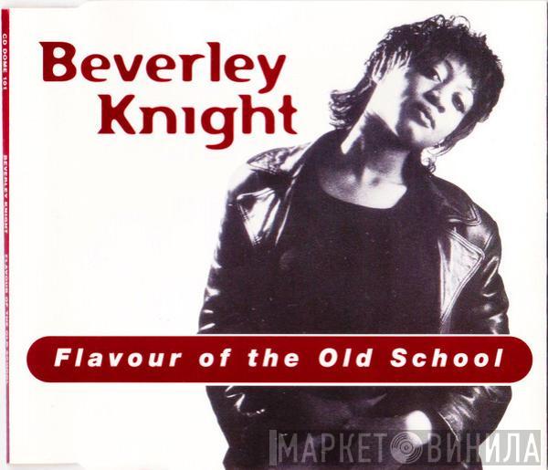 Beverley Knight - Flavour Of The Old School