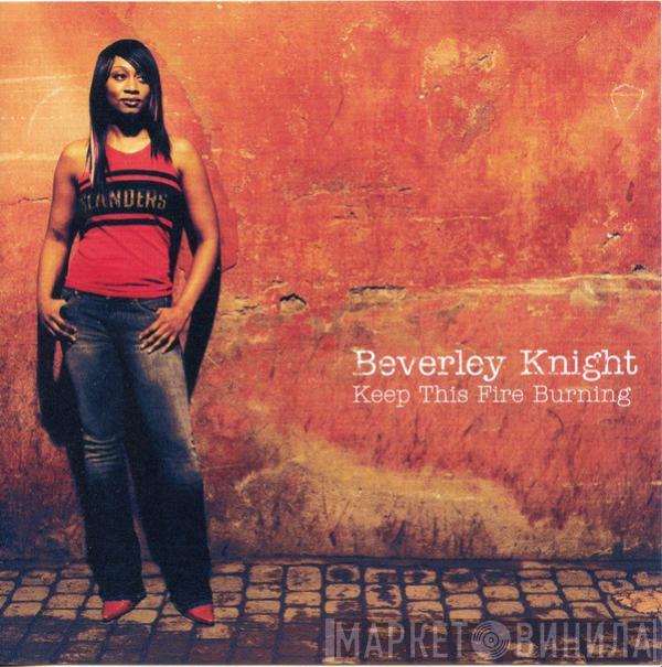 Beverley Knight - Keep This Fire Burning