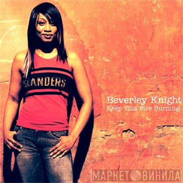 Beverley Knight - Keep This Fire Burning