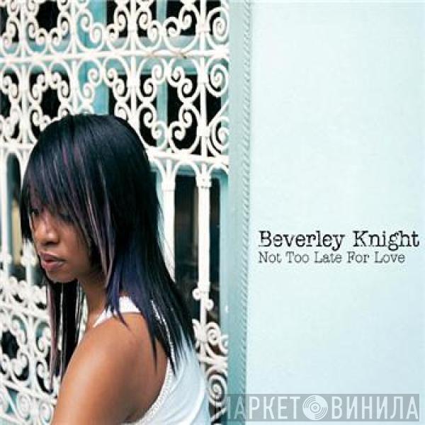 Beverley Knight - Not Too Late For Love EP