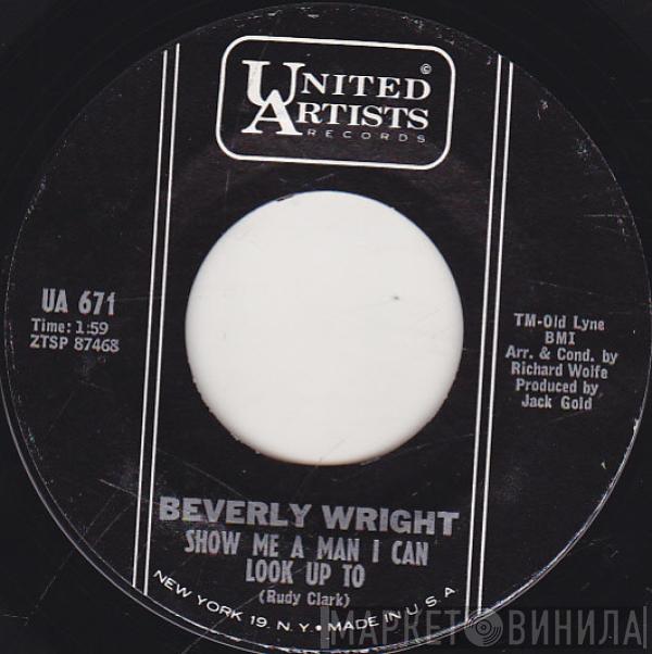 Beverly Wright - Show Me A Man I Can Look Up To / Does Goodnight Mean Goodbye