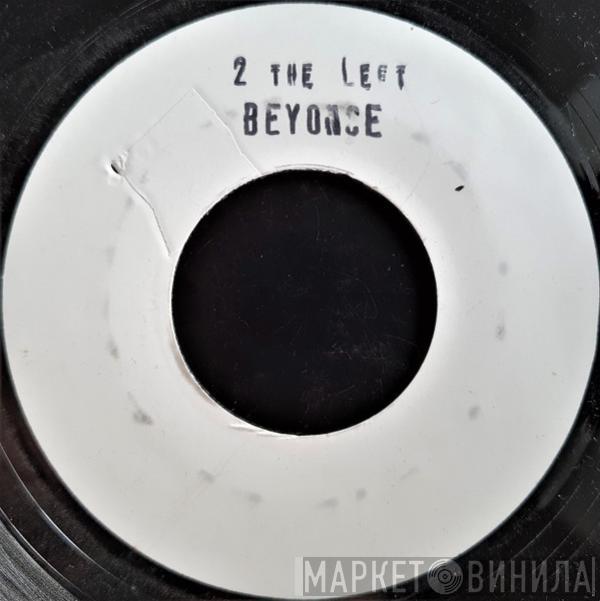 Beyoncé, Fat Joe - 2 The Left / Breathe & Stop