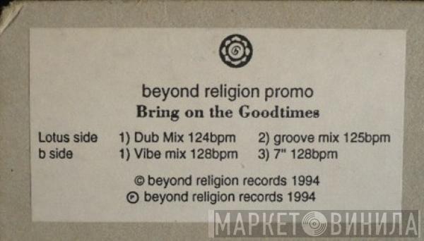 Beyond Religion - Bring On The Good Times