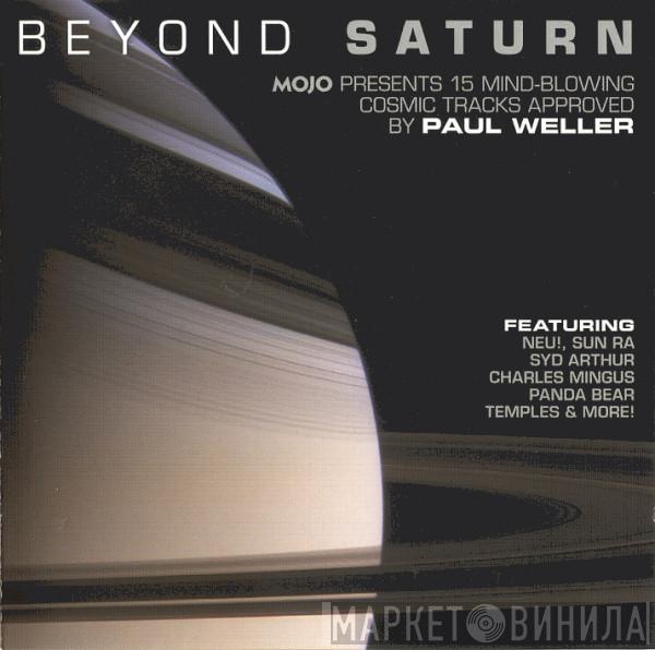  - Beyond Saturn (Mojo Presents 15 Mind-Blowing Cosmic Tracks Approved By Paul Weller)