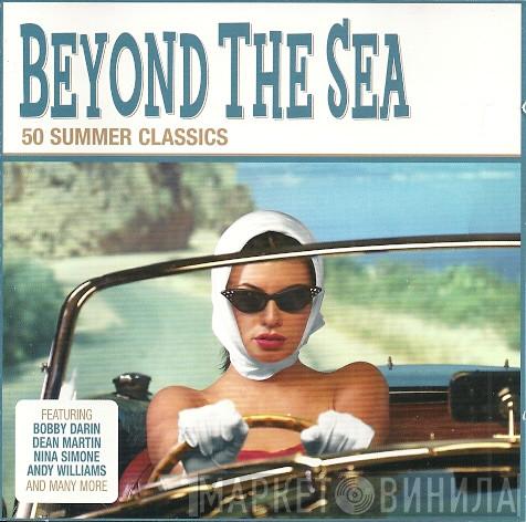  - Beyond The Sea - 50 Summer Classics