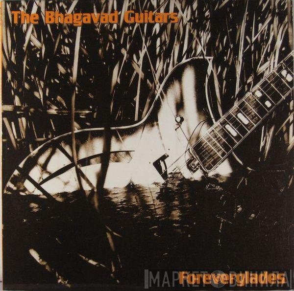 Bhagavad Guitars - Foreverglades