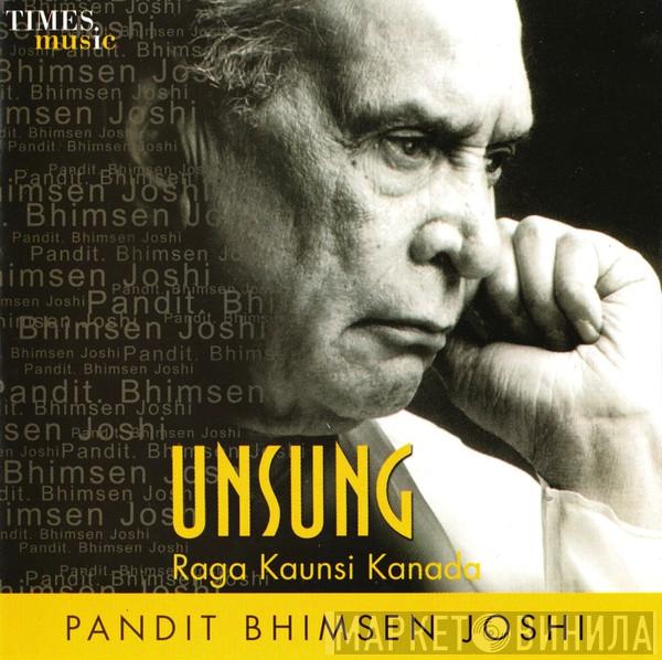  Bhimsen Joshi  - Unsung - Raga Kaunsi Kanada
