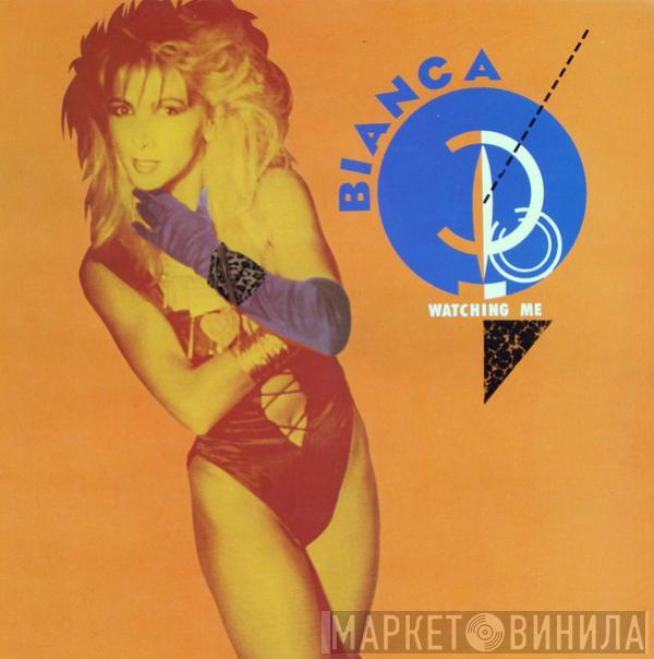 Bianca  - Watching Me