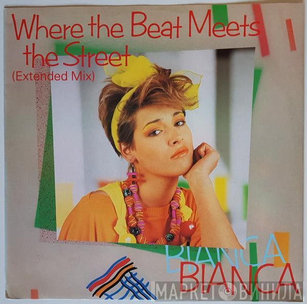 Bianca  - Where The Beat Meets The Street